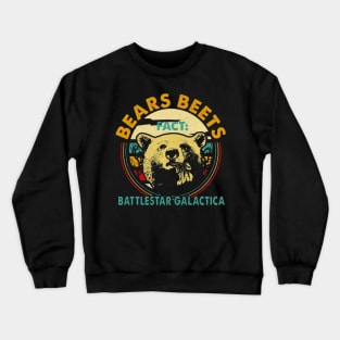 Bears beets fact battlestar galactica Crewneck Sweatshirt